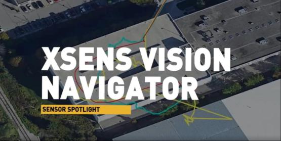 Xsens Vision Navigator：结合视觉、惯性和GNSS技术，为室内外定位提供全新解决方案