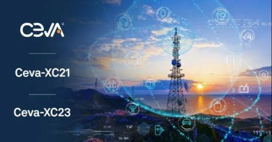 Ceva推出最新高性能、高效率通信DSP，面向先进5G和6G应用