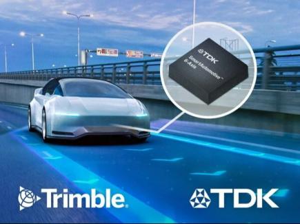 Trimble与TDK联合打造汽车级高精度导航方案